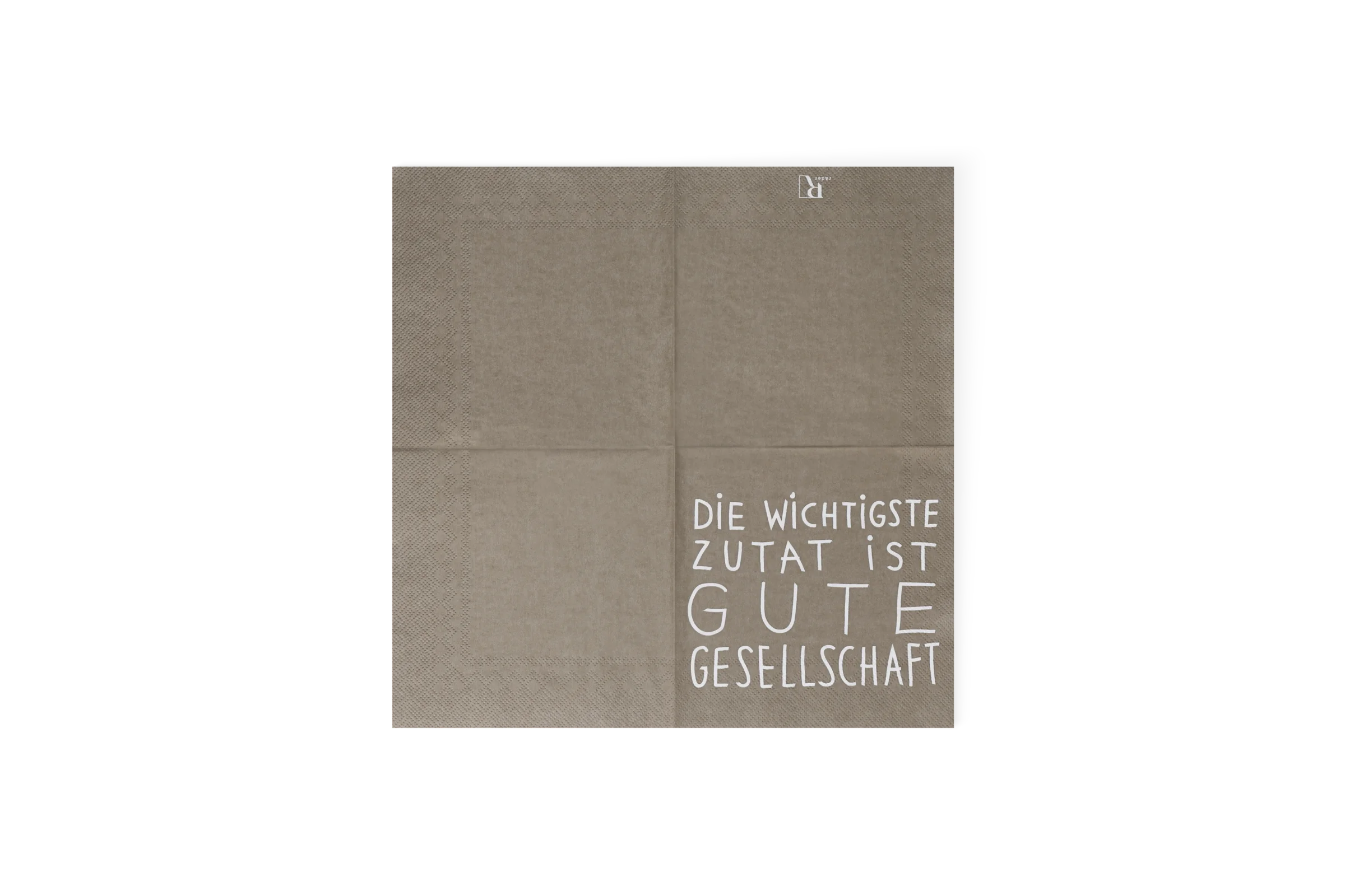 Beigegraue Lunchserviette, ausgebreitet mit weißer Aufschrift, Die wichtigste Zutat ist gute Gesellschaft, in der Vorderansicht Nummer 2.